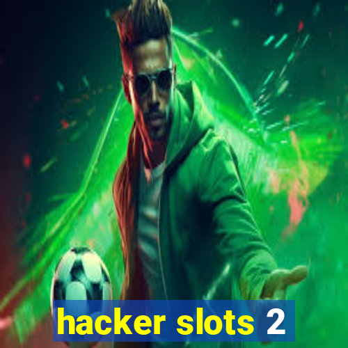 hacker slots 2